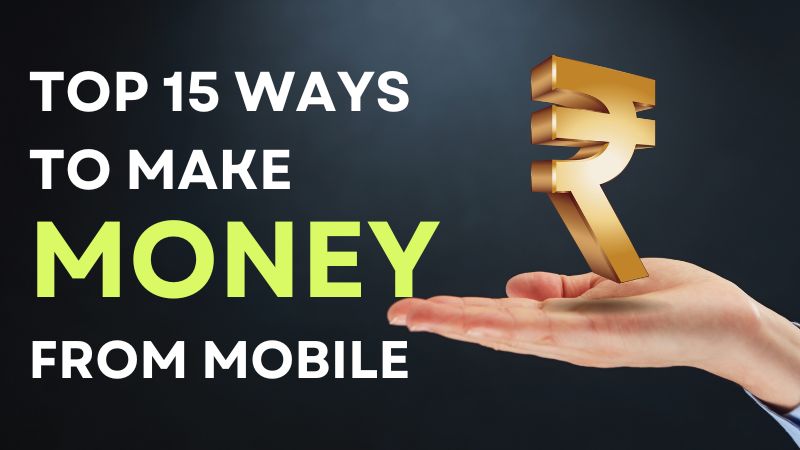 Top 15 ways to make money from mobile 2023